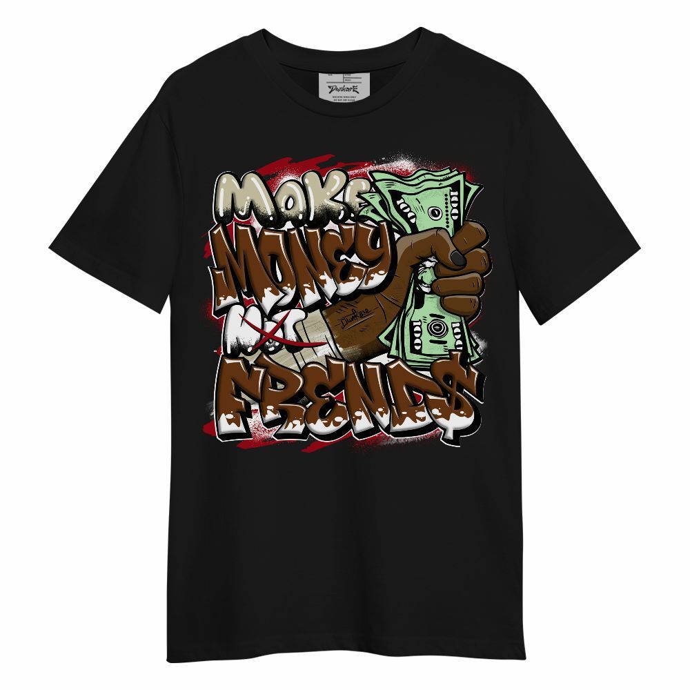 Shirt To Match Archaeo Brown 5s - Make Money Not Friend Sprays Unisex Shirt
