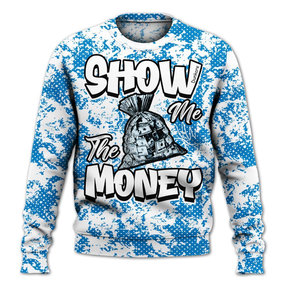 Sweatshirt To Match Industrial Blue 4s - Show Me The Money Retro Military Blue 4s Outfit All Over Print