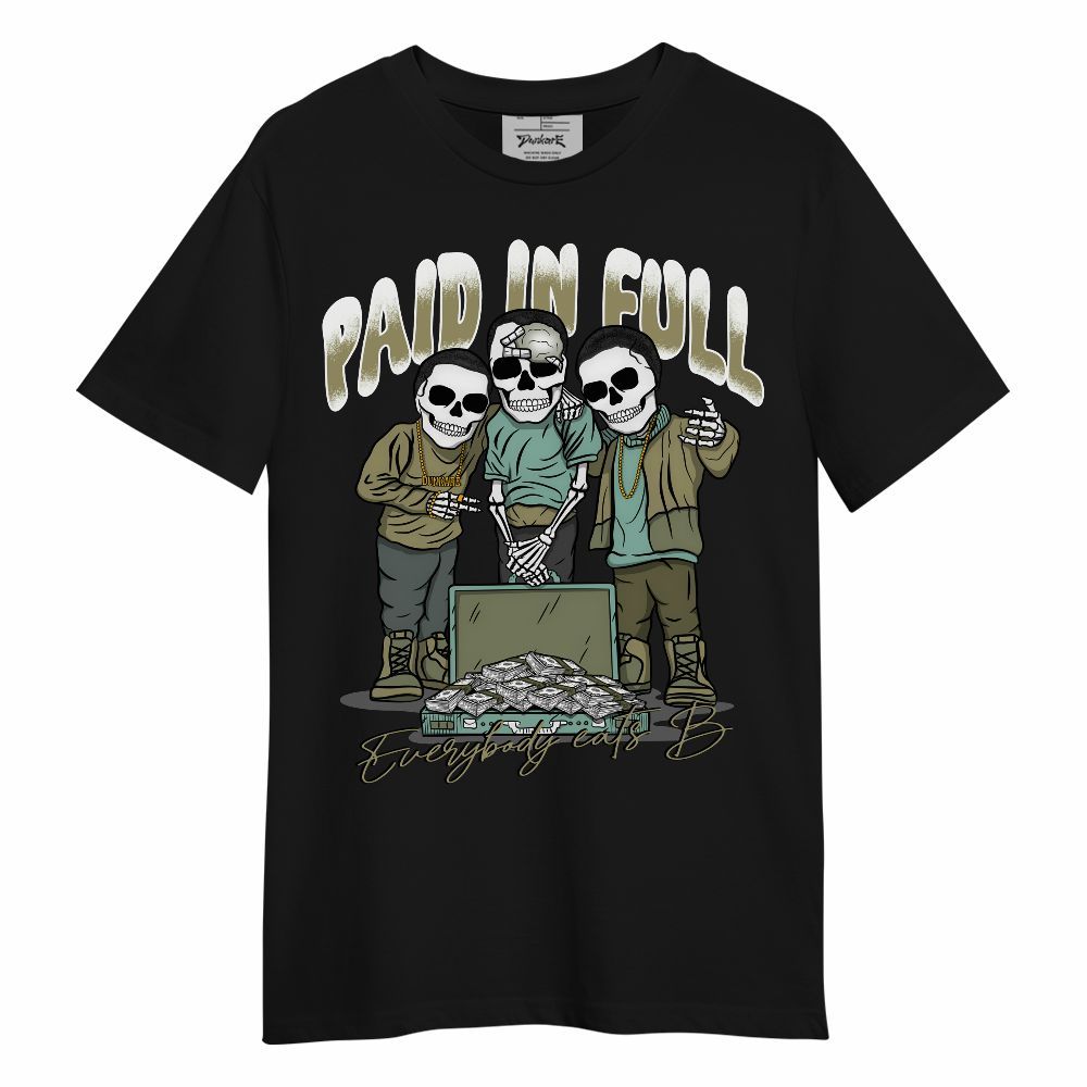 Shirt To Match Dunk Low Suede Olive Aura - Everybody Paid In Full Unisex Shirt