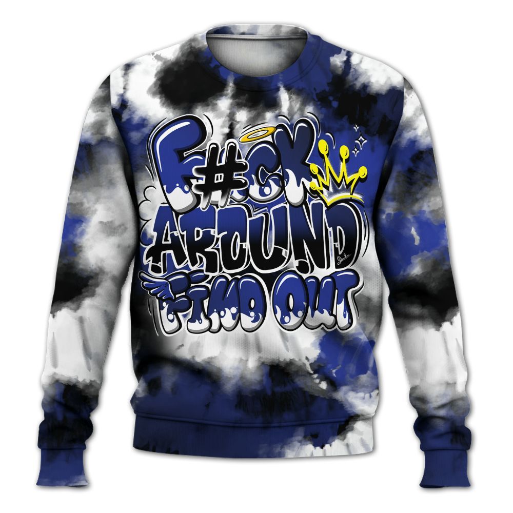 Sweatshirt To Match Air Max Plus Black Racer Blue - Tie Dye FK Around Find Out All Over Print