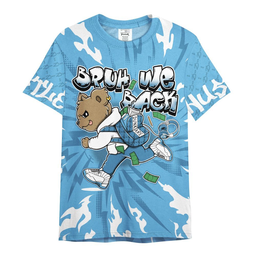 Shirt To Match Melo 12s - Bruh We Back Bear All Over Print