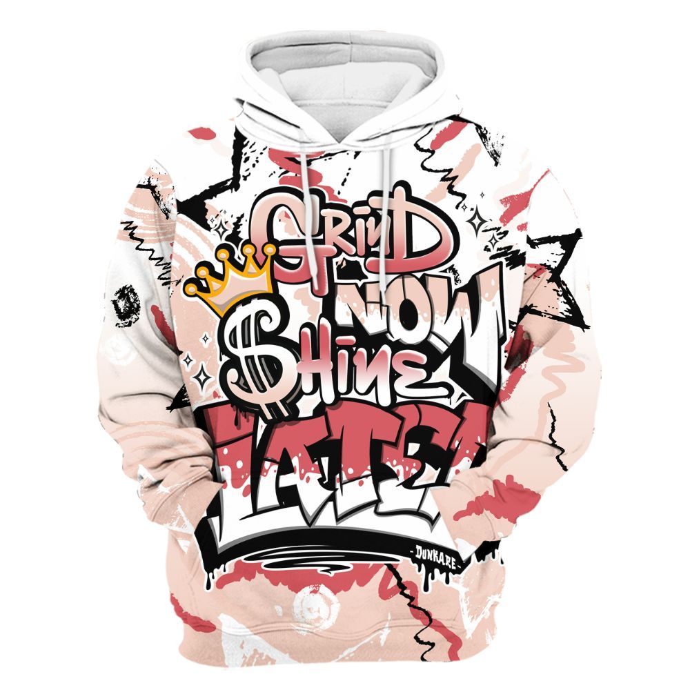 Hoodie To Match Washed Coral 2s Shirt, Grind Shine Later Drip All Over Print