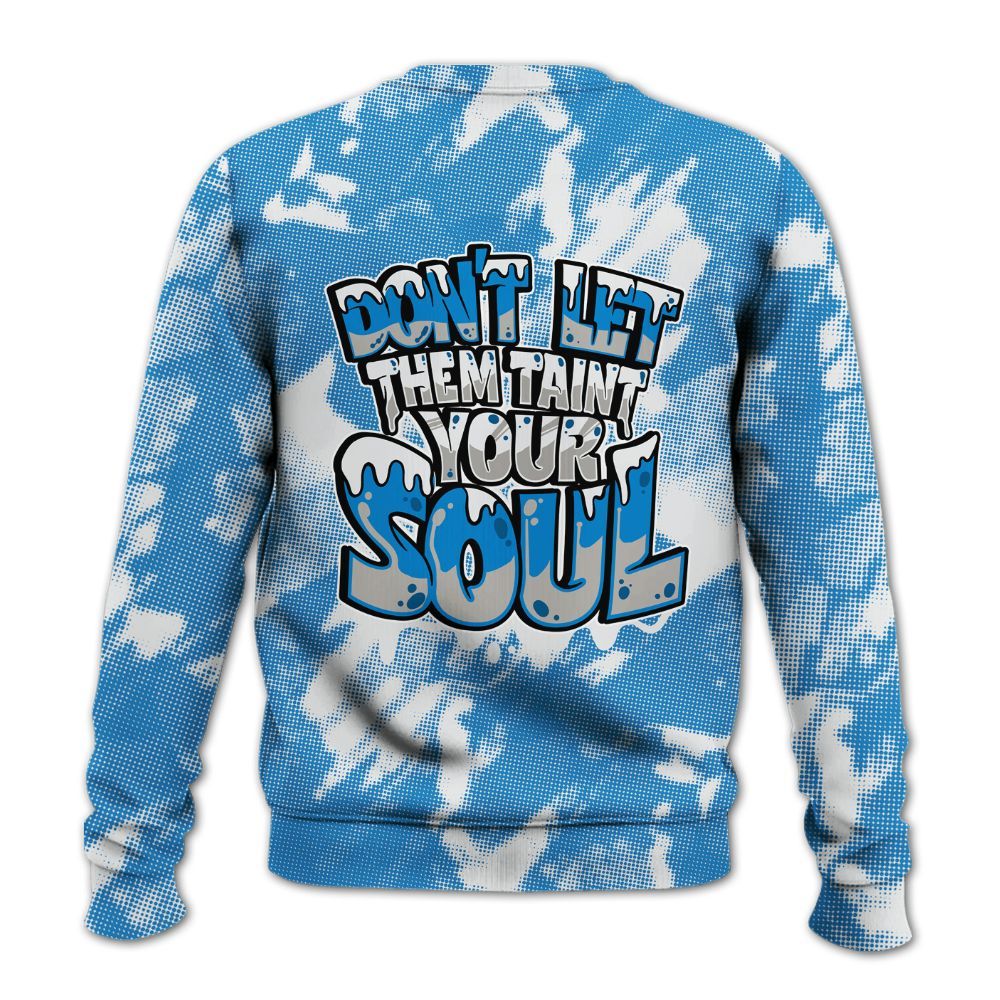 Sweatshirt To Match Industrial Blue 4s - Never Taint Your Soul Shirt Unisex Oufit All Over Print