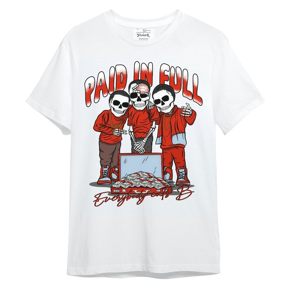 Shirt To Match Retro Cherry 11s - Everybody Paid In Full Unisex Shirt