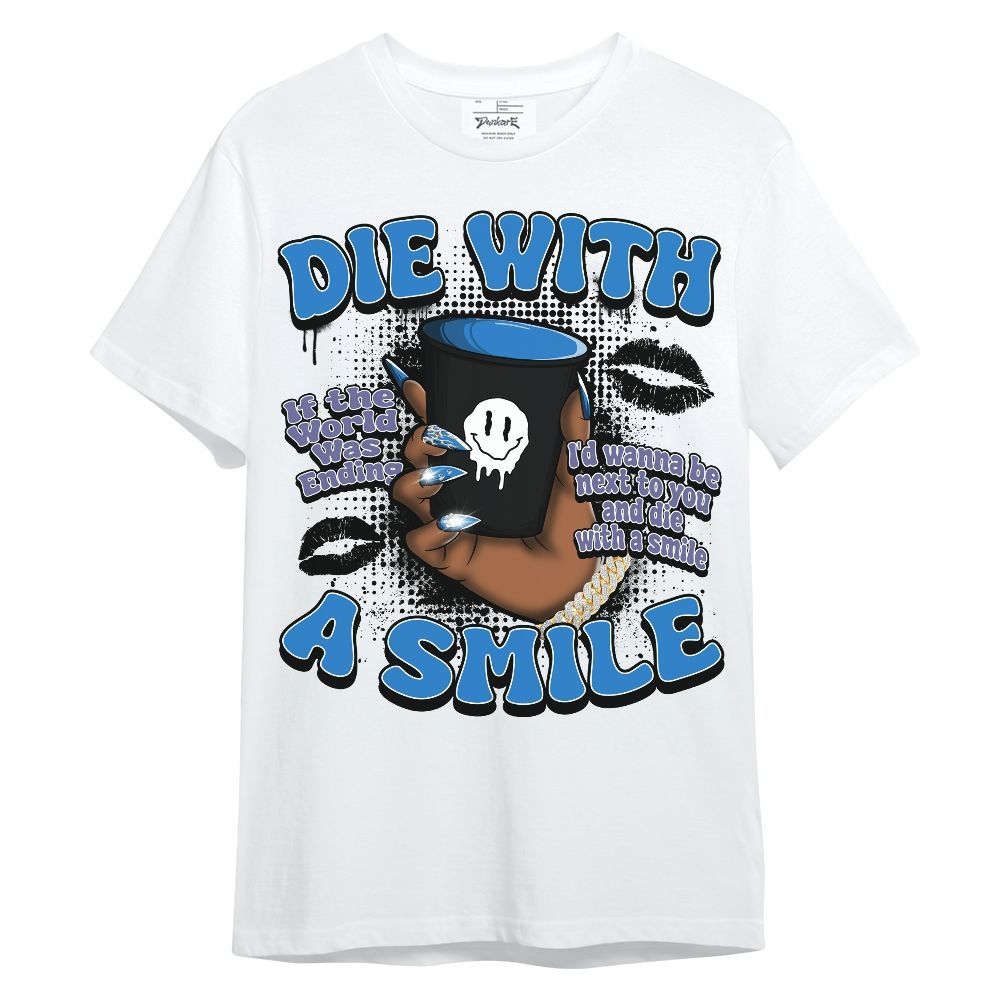 Shirt To Match Hi-Res Blue 700s - Die With A Smile Graphic Unisex Shirt