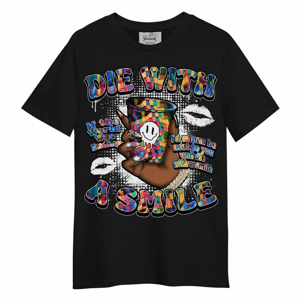 Shirt To Match Air Rainbow Weave - Die With A Smile Graphic Unisex Shirt