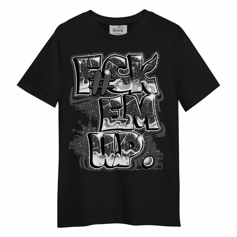 Shirt To Match Reverse Oreo 6s - F#ck Em Graphic Unisex Shirt