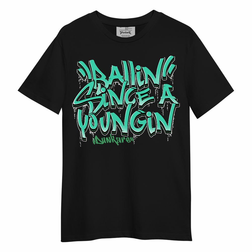Shirt To Match Black Green Glow 3s - Ballin Since A Youngin Typo Green Glow 3s Unisex Shirt