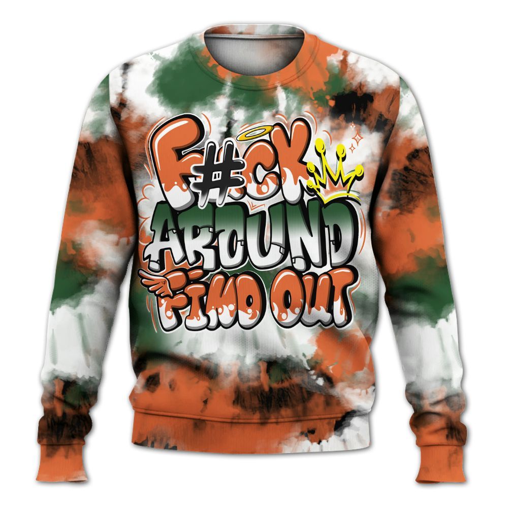 Sweatshirt To Match Low Miami 5s - Tie Dye FK Around Find Out All Over Print