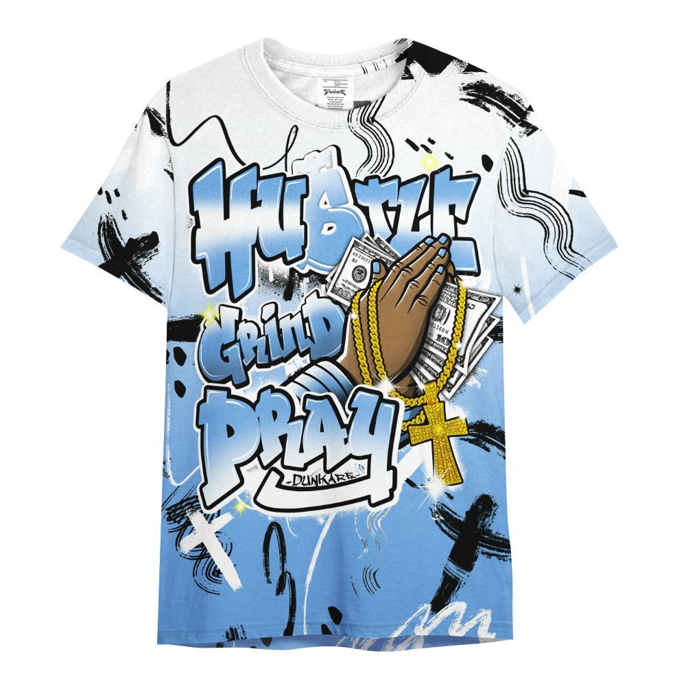 Shirt To Match University Blue 6s - Money Hustle Grind Pray All Over Print