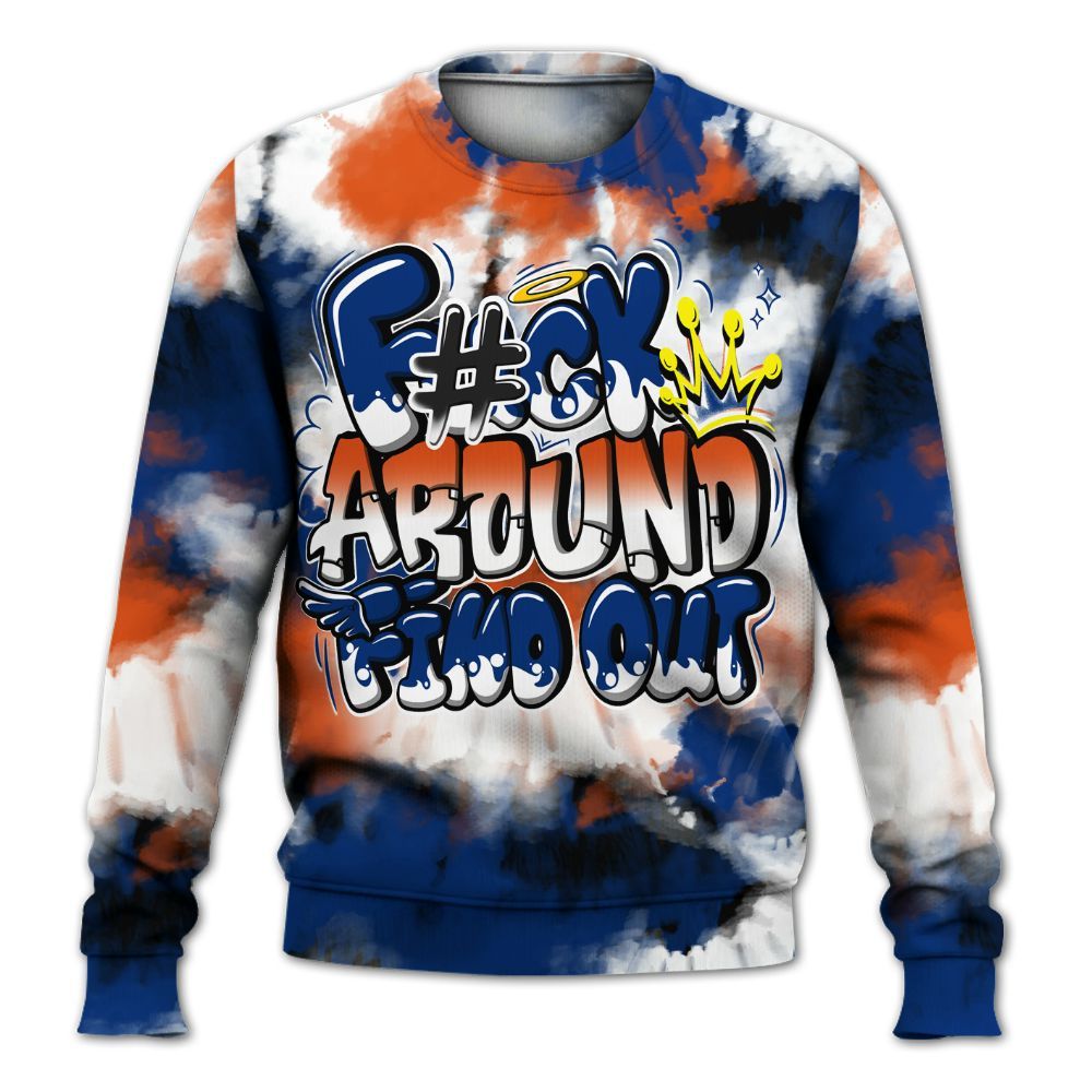 Sweatshirt To Match Mid Knicks 1s - Tie Dye FK Around Find Out All Over Print