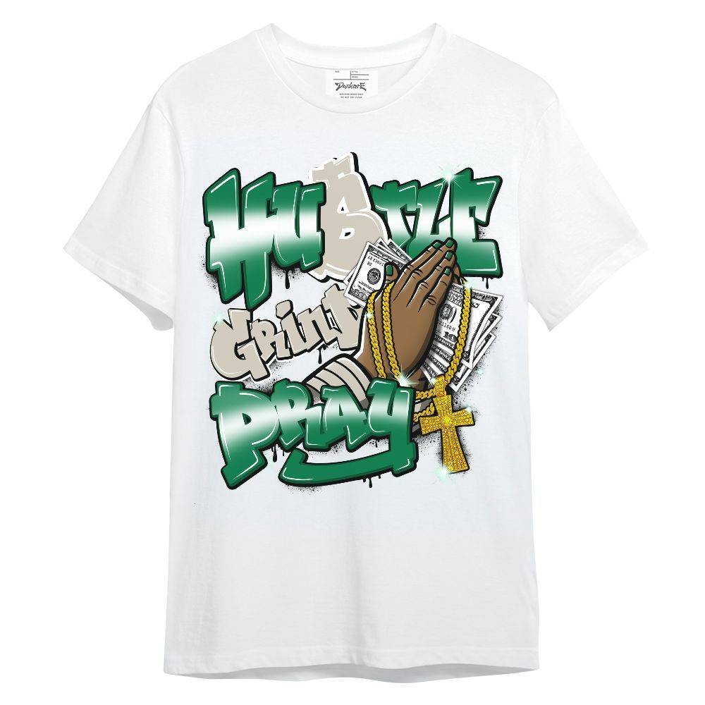 Shirt To Match Lucky Green 2s - Hustle, Money Pray Streetwear Unisex Shirt