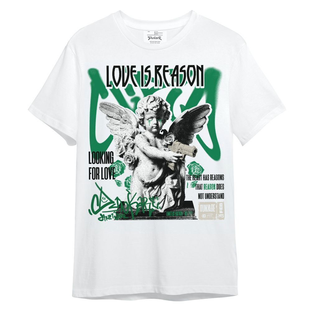 Shirt To Match Lucky Green 2s - Love Is Reason Unisex Shirt