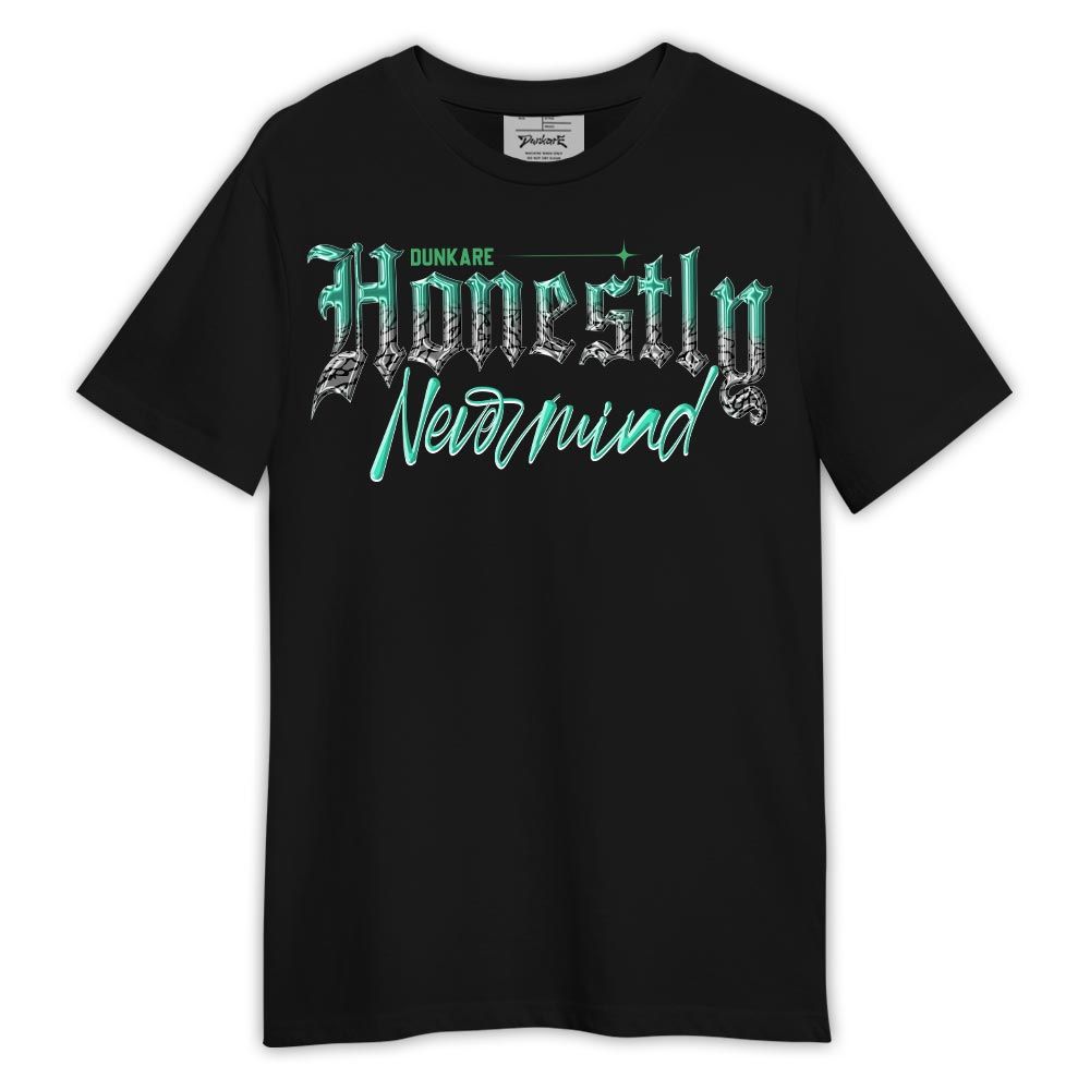 Shirt To Match Black Green Glow 3s - Honestly Nevermind Shirt Green Glow 3s Outfit