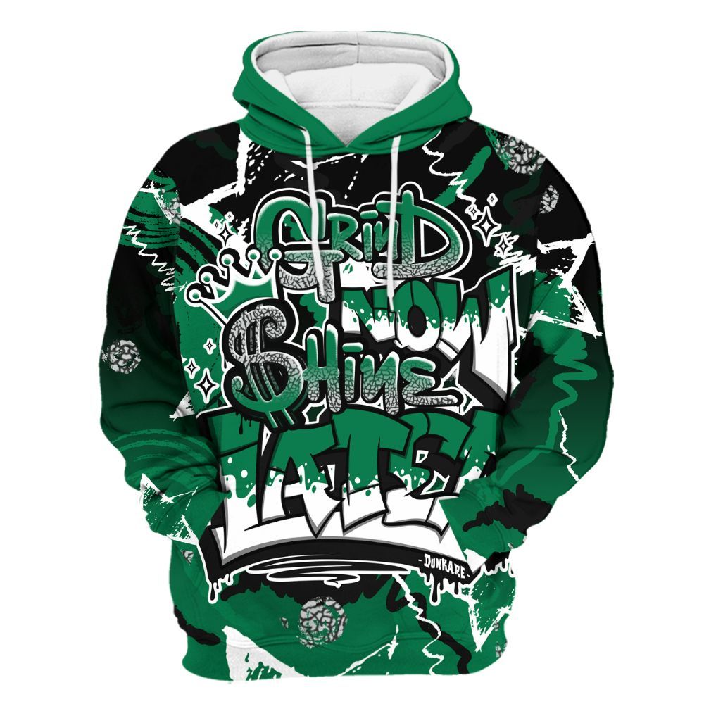 Hoodie To Match Pine Green 3s - Grind Shine Later Drip All Over Print
