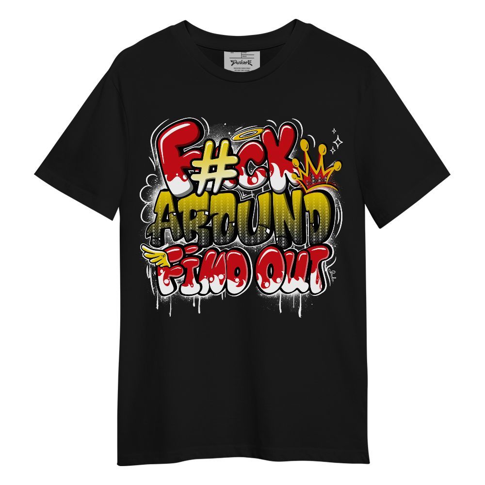 Shirt To Match Ferrari 14s - FK Around Find Out Graphic