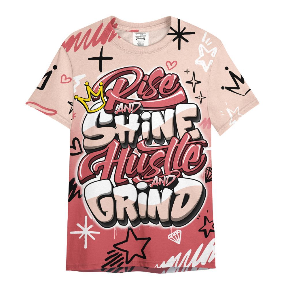 Shirt To Match Washed Coral 2s Shirt, Rise Shine Hustle Grind All Over Print