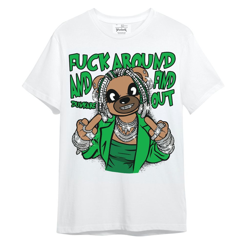 Shirt To Match Lucky Green 5s - F#ck Around Bear Bear Unisex Shirt