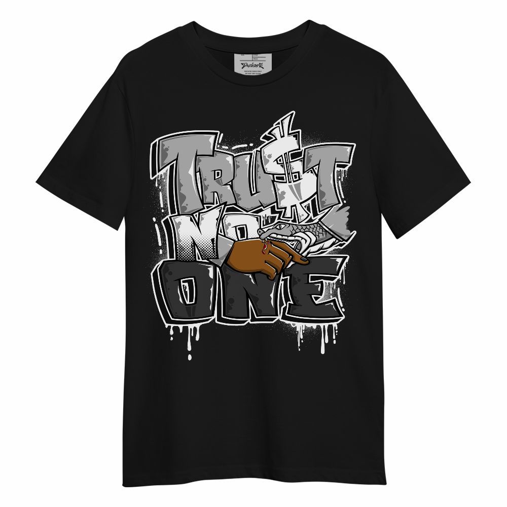 Shirt To Match NOCTA Black 2s - Trust No One Drip Streetwear Unisex Shirt