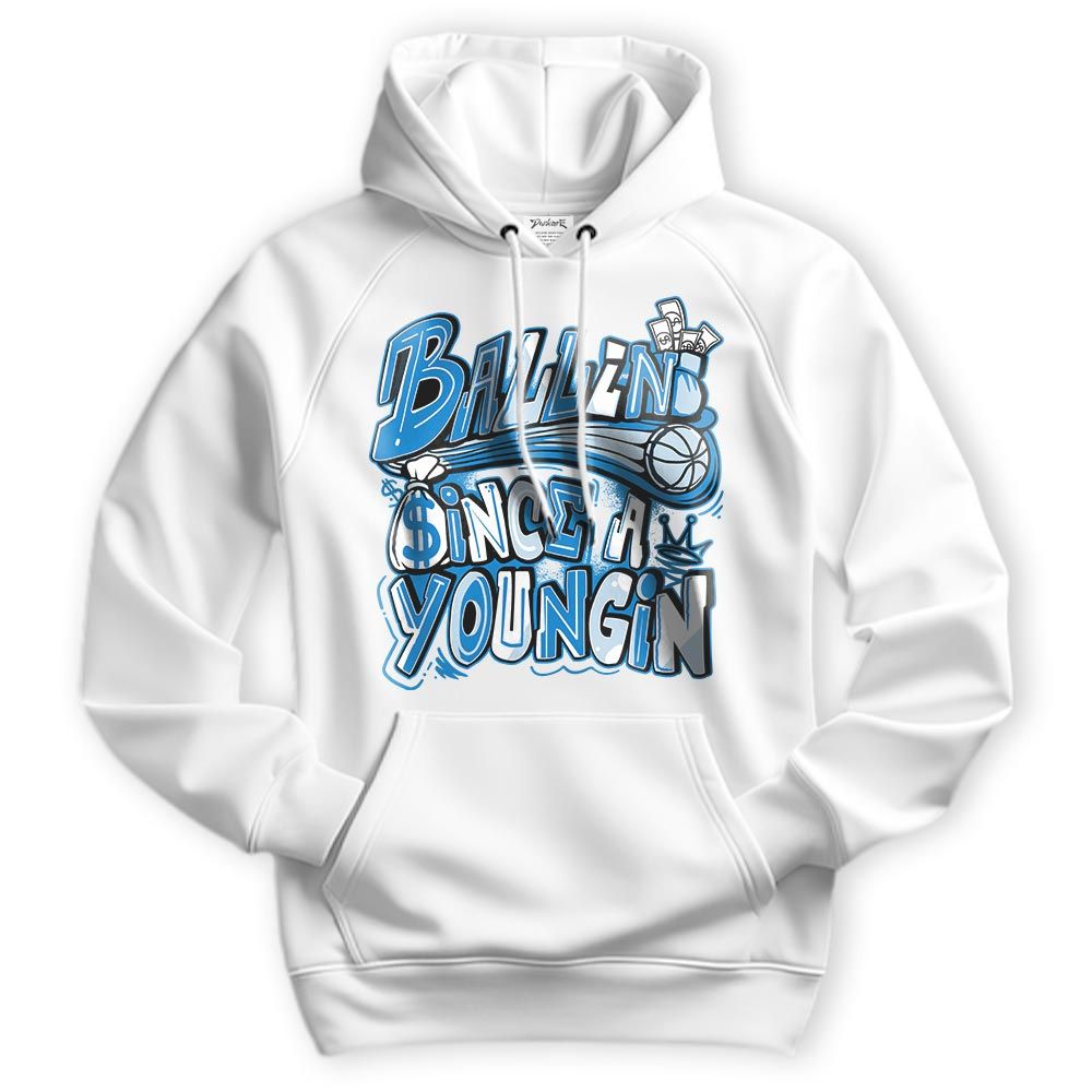 Sweatshirt To Match Industrial Blue 4s Hoodie - Ballin' Since A Youngin Graphic Hoodie Unisex