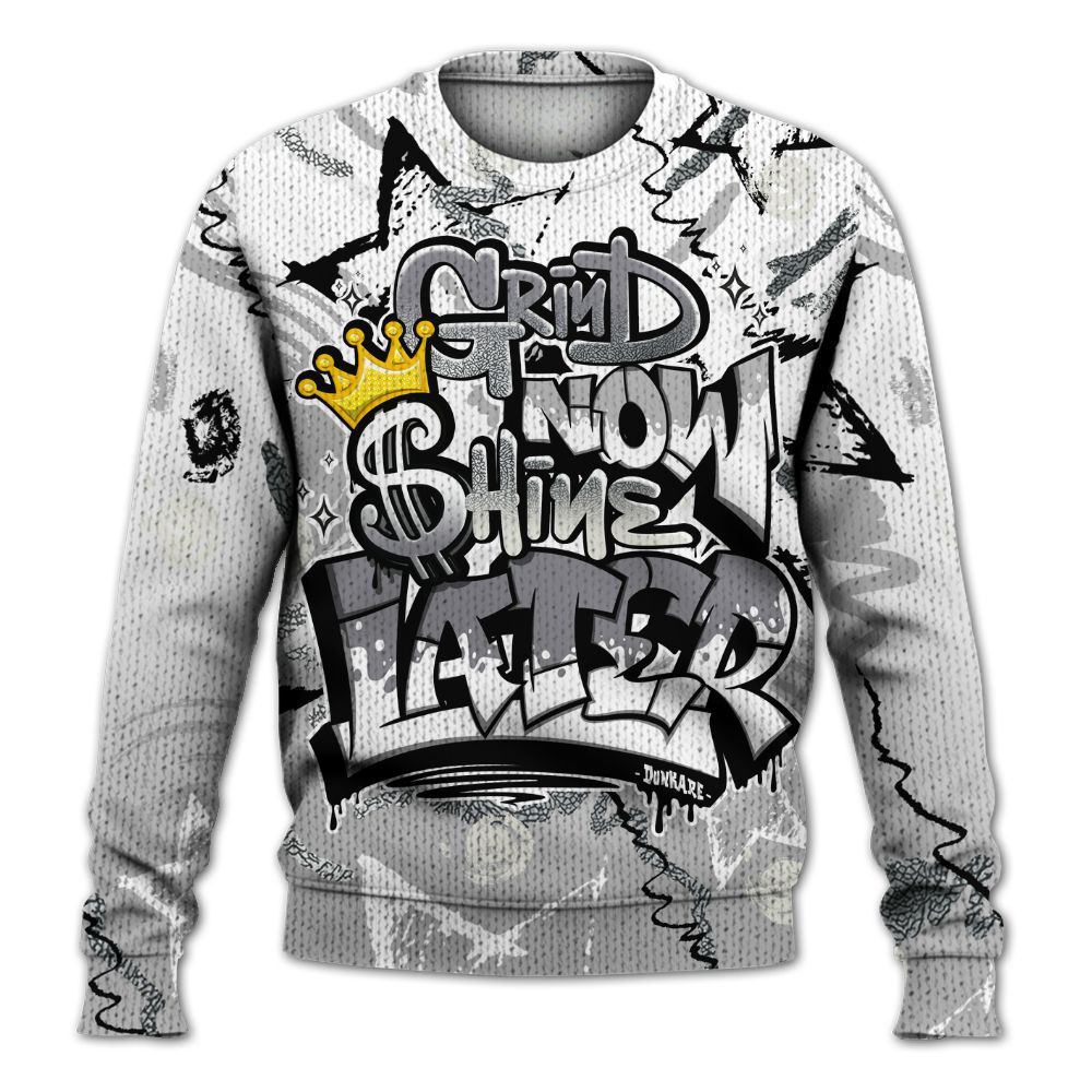Sweater To Match Cement Grey Silver 3s - Grind Shine Later Drip Graphic