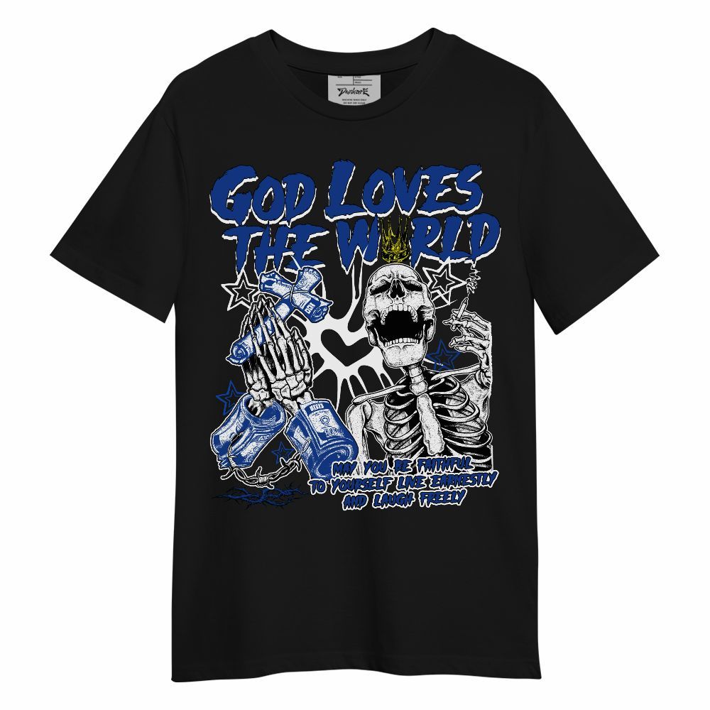 Shirt To Match Air Foamposite One Royal - God Loves The World Unisex Shirt
