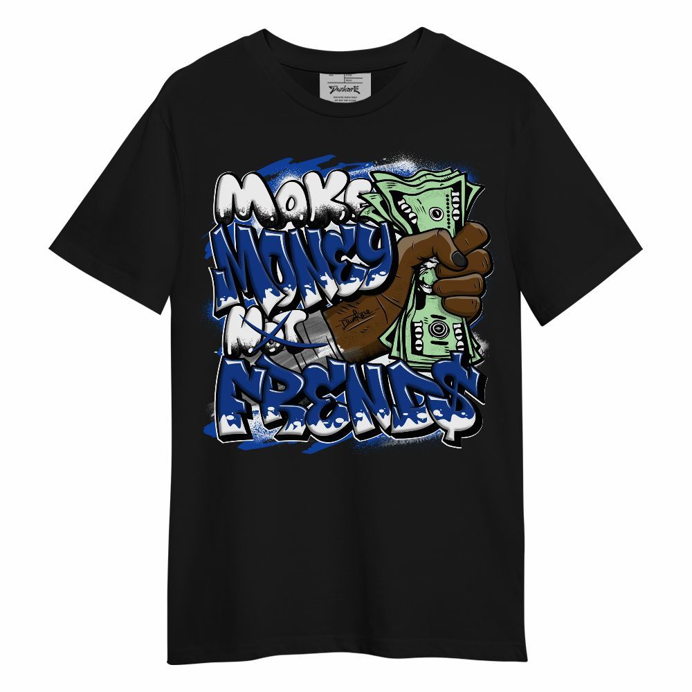 Shirt To Match Air Foamposite One Royal - Make Money Not Friend Sprays Unisex Shirt