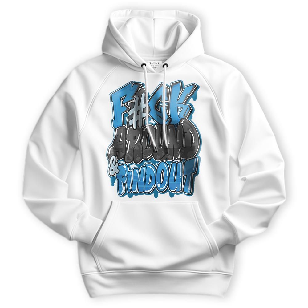 Sweatshirt To Match Powder Blue 9s Hoodie - F Around Find Out Graphic Hoodie Unisex