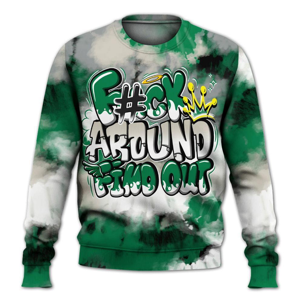 Sweatshirt To Match Lucky Green 2s - Tie Dye FK Around Find Out All Over Print