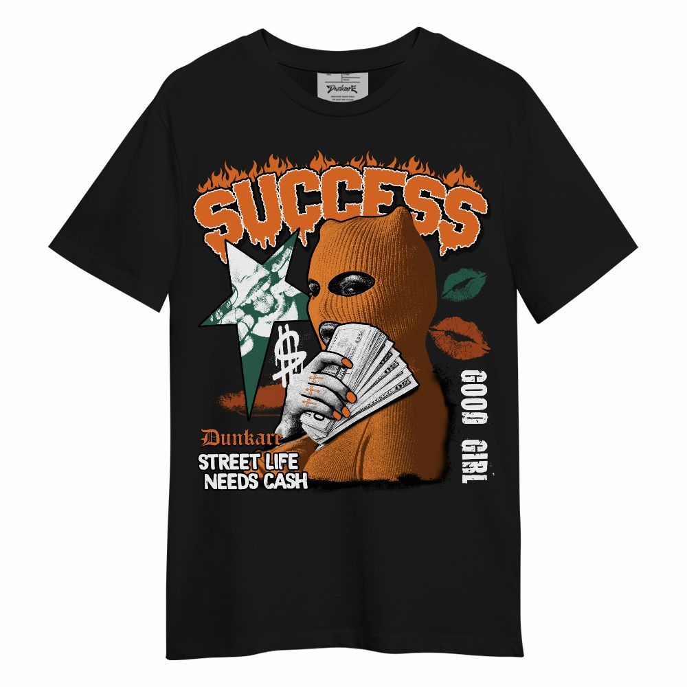 Shirt To Match Dunk Low Ceramic - Success Money Good Girl Unisex Shirt