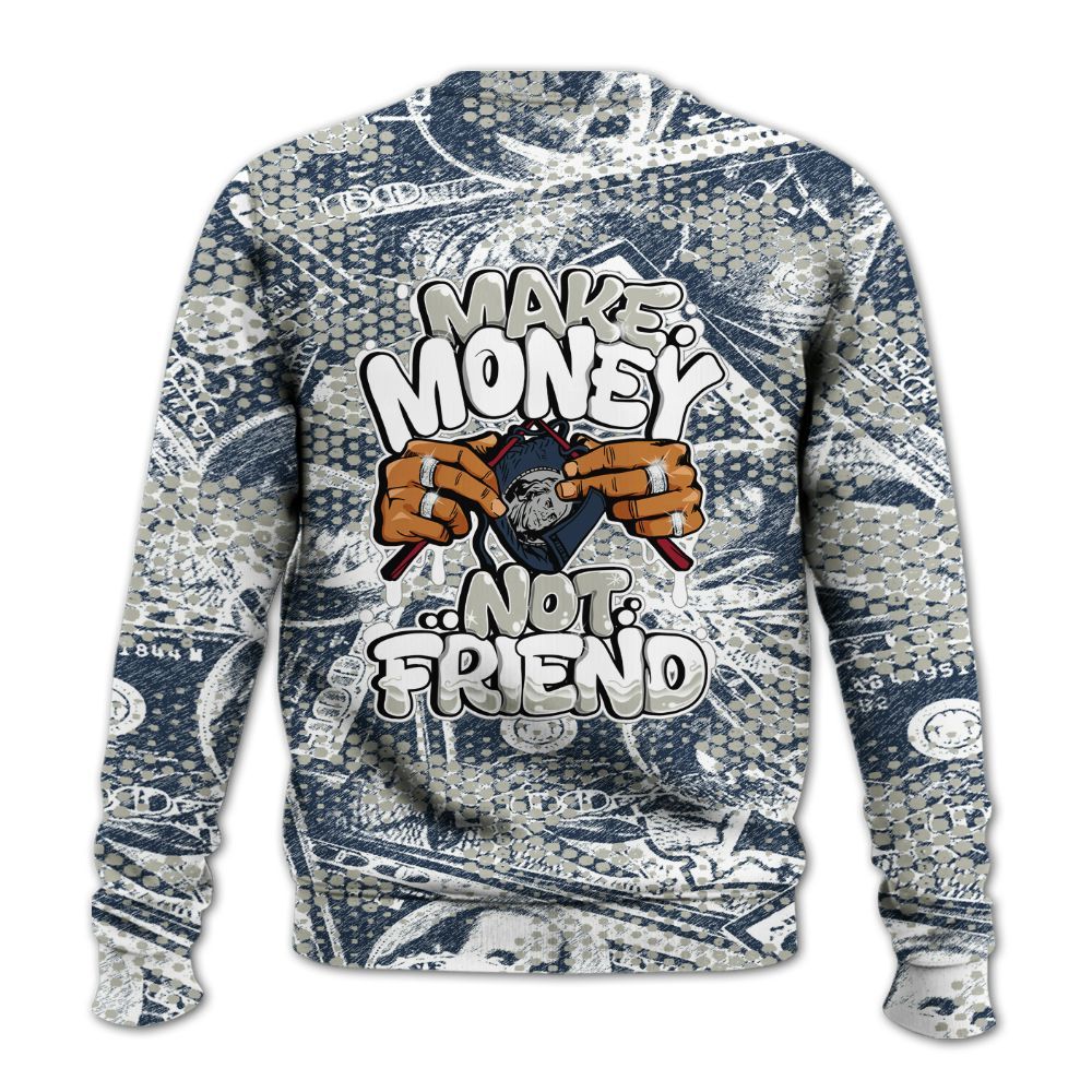 Sweatshirt To Match Navy Blue 2024 6s - Make Moneys Not Friend Graphic Banknotes All Over Print