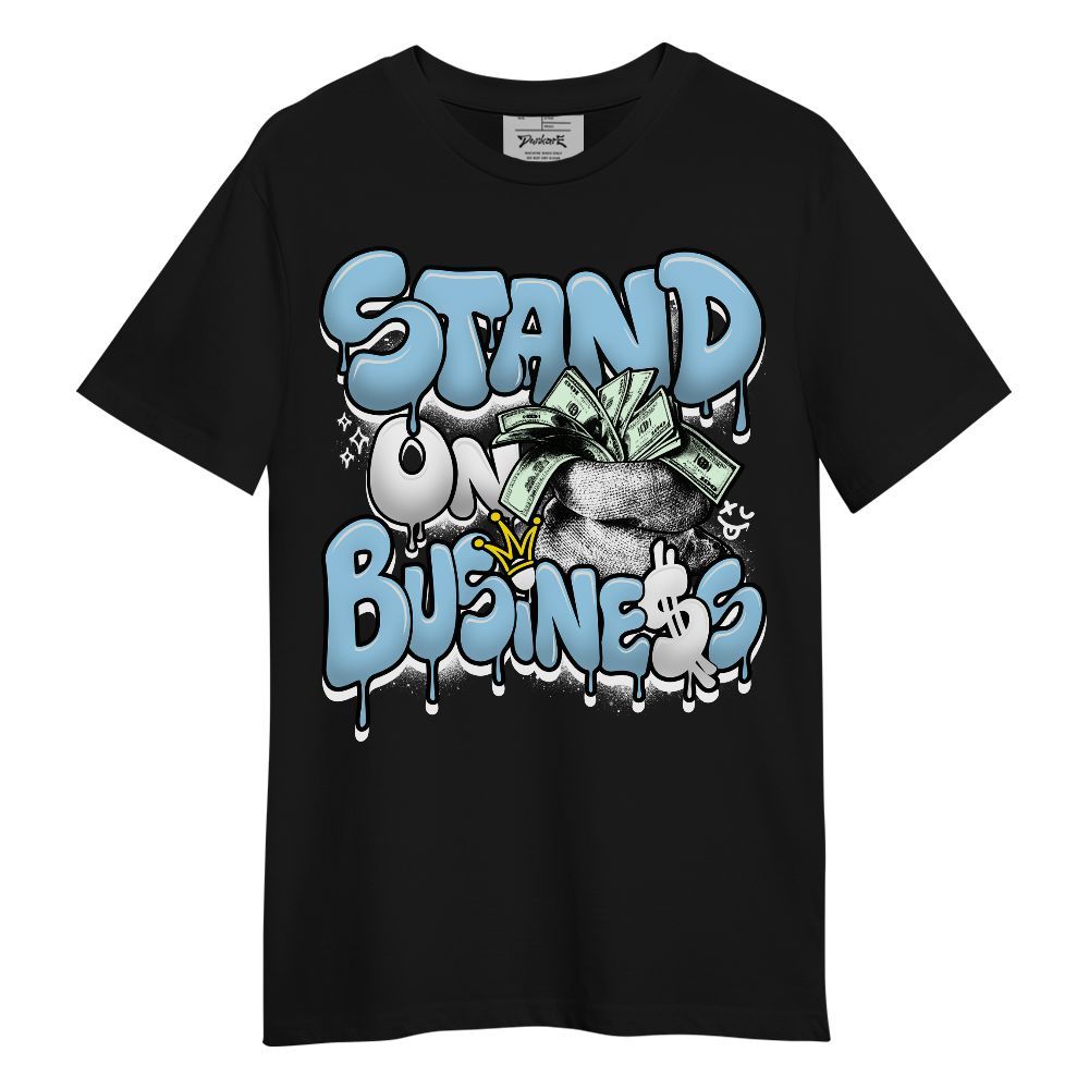 Shirt To Match Legend Blue 11s - Stand Business Dripping Unisex Shirt