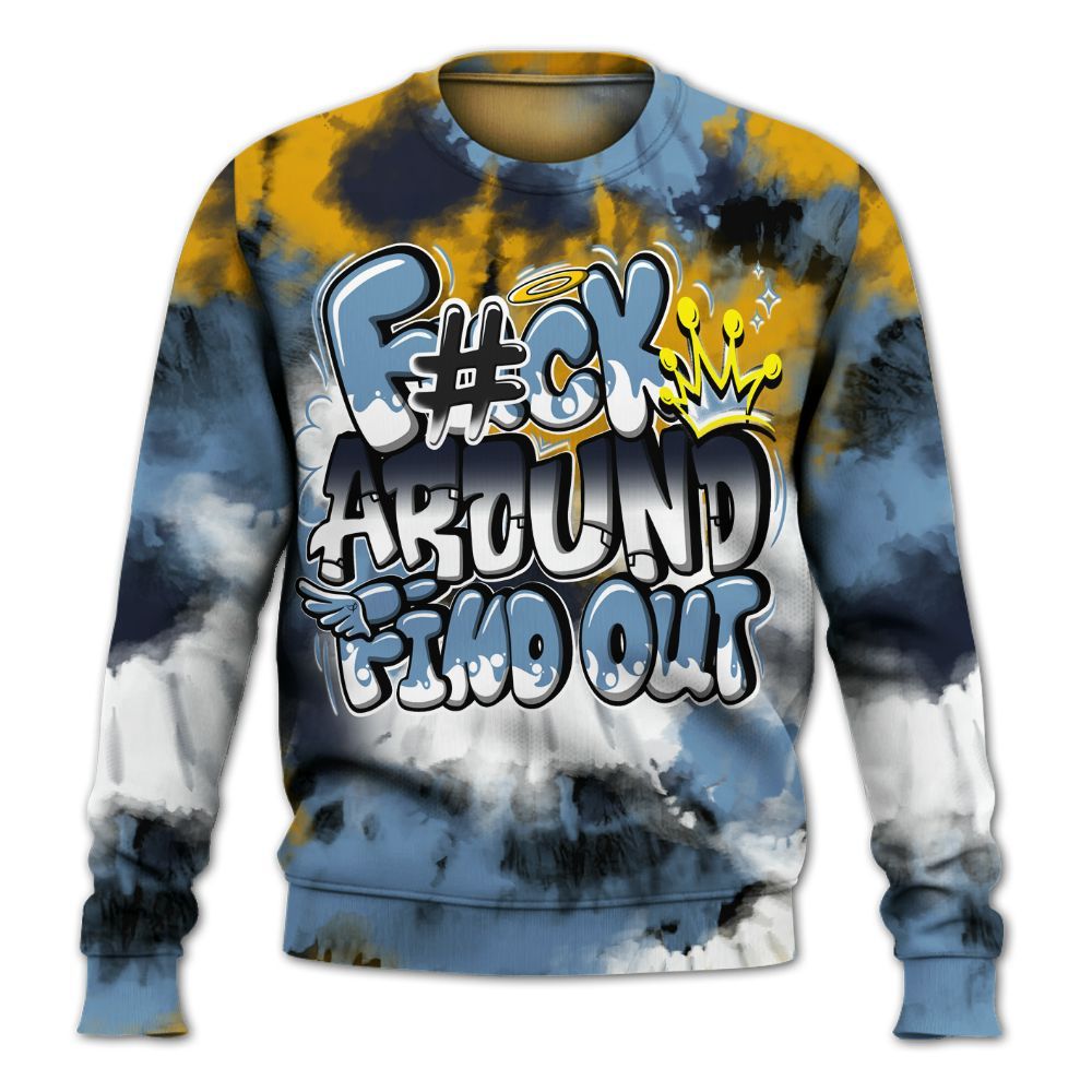 Sweatshirt To Match High OG First In Flight 1s - Tie Dye FK Around Find Out All Over Print