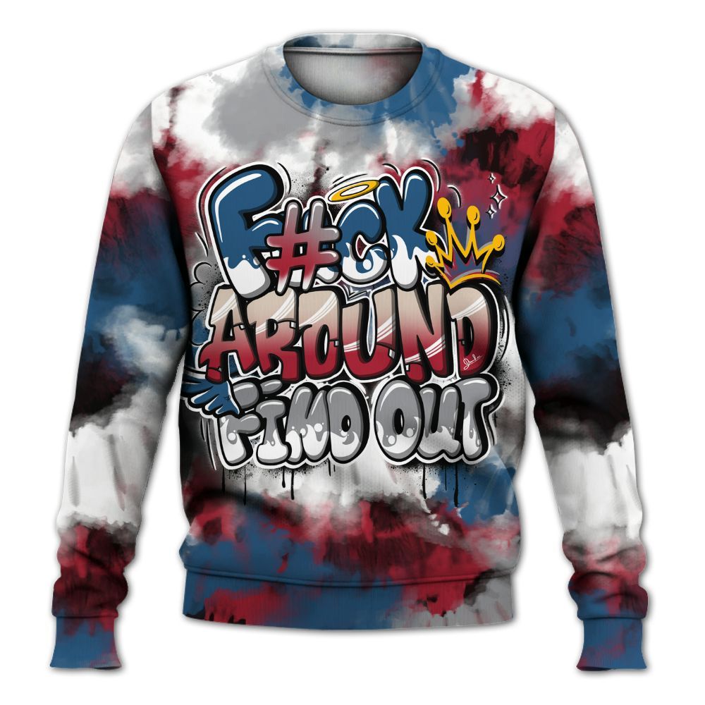 Sweatshirt To Match Rare Air 3s - Tie Dye FK Around Find Out All Over Print