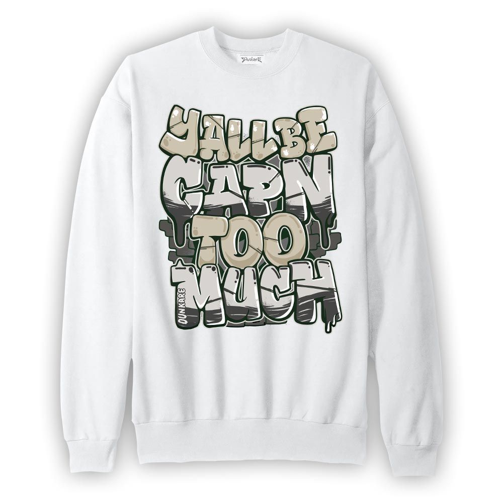 Sweatshirt To match SE Sail Summer 5s Sweatshirt - Yall Be Capn Too Much Graphic Graphic