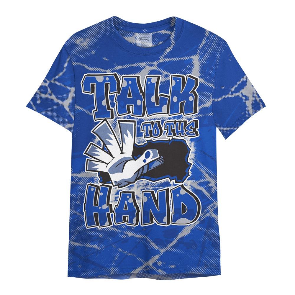 Shirt To Match Air Foamposite One Royal - Talk To Hand Profound Graphic Shirt Unisex