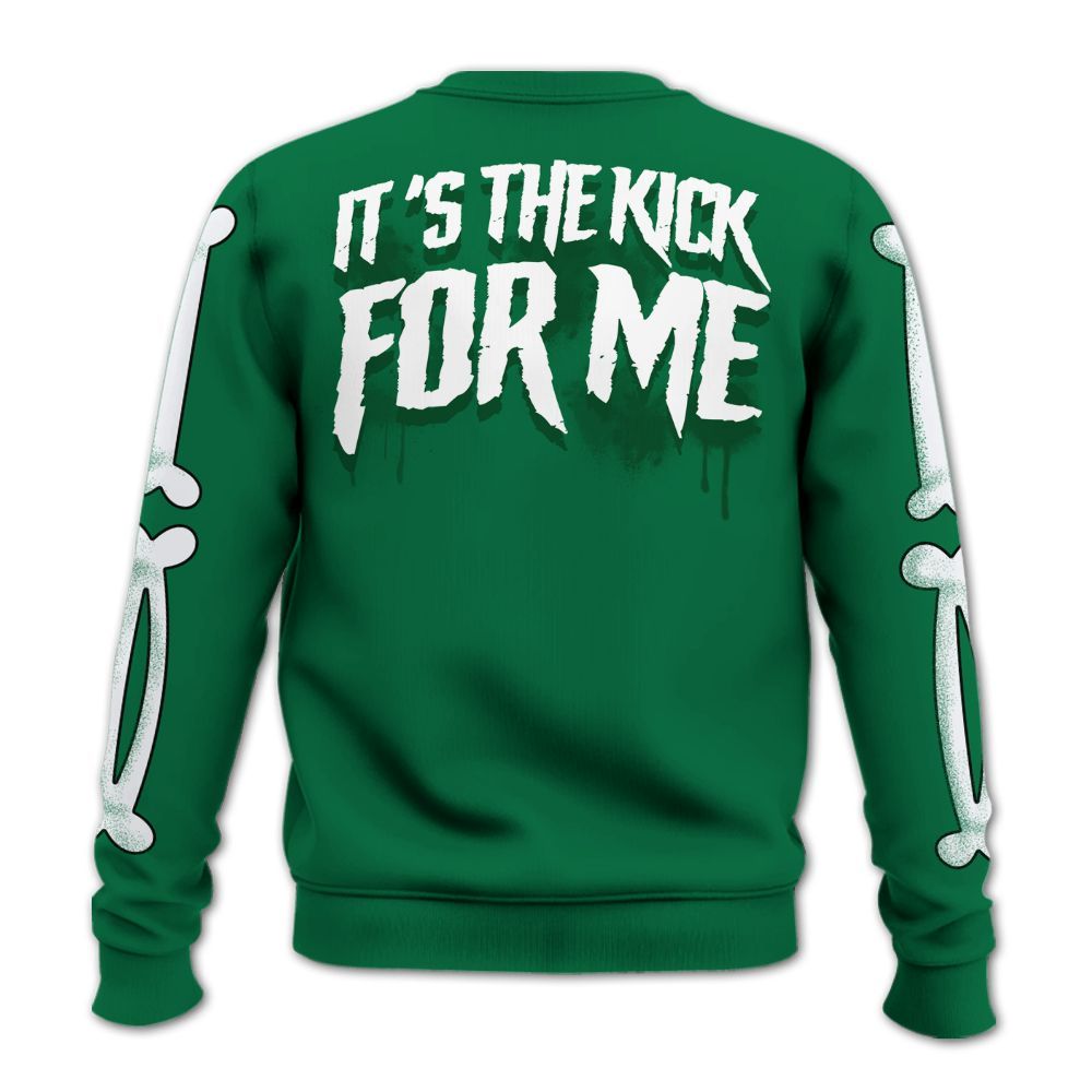 Sweatshirt To Match Pine Green 3s - It's The Kick For Me All Over Print