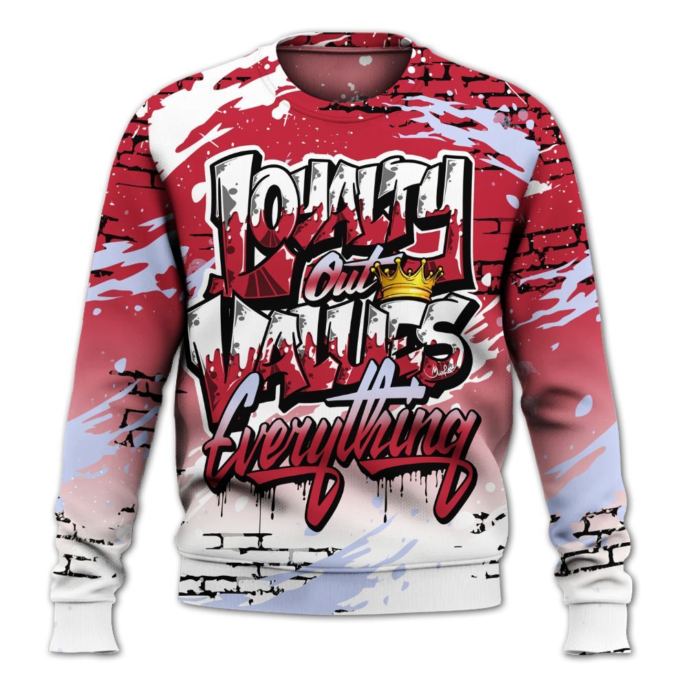 Sweatshirt To Match Toro Bravo 6s - Values Of Loyalty Drip All Over Print