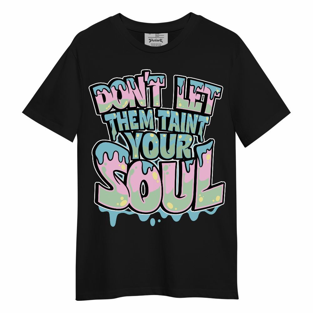 Shirt To Match SB Dunk Low Visty - Never Taint Your Soul Shirt Unisex Oufit Unisex Shirt