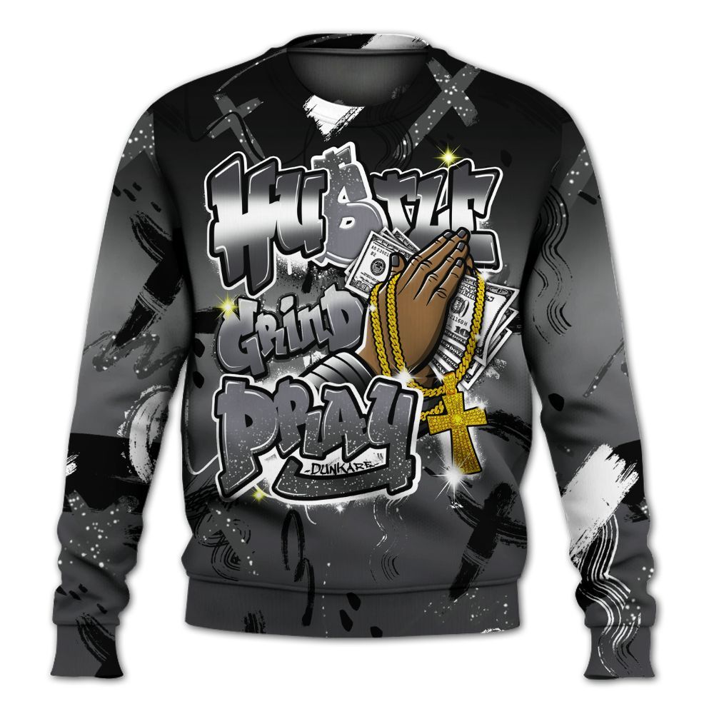 Sweatshirt To Match Fear 4s - Money Hustle Grind Pray All Over Print