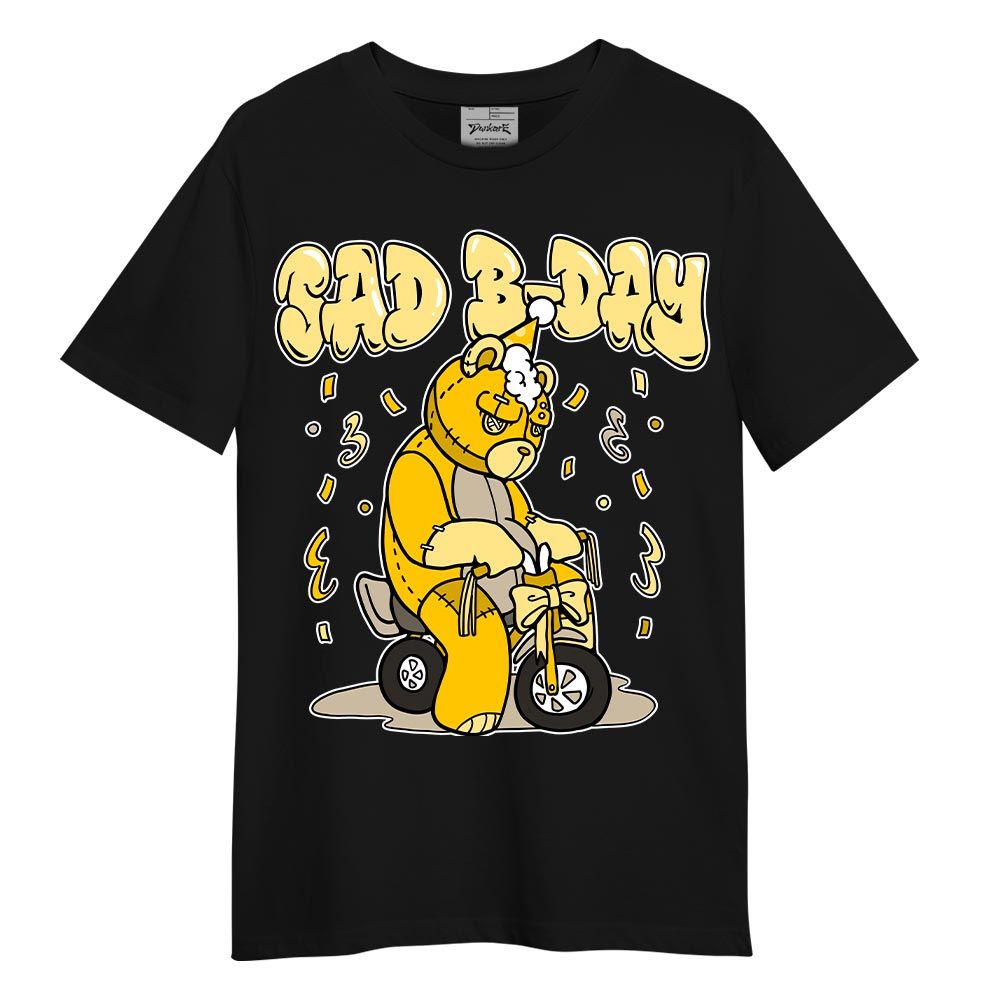 Shirt To Match Vivid Sulfur 4s T-- Sad B-Day Hugz T-Shirt Unisex