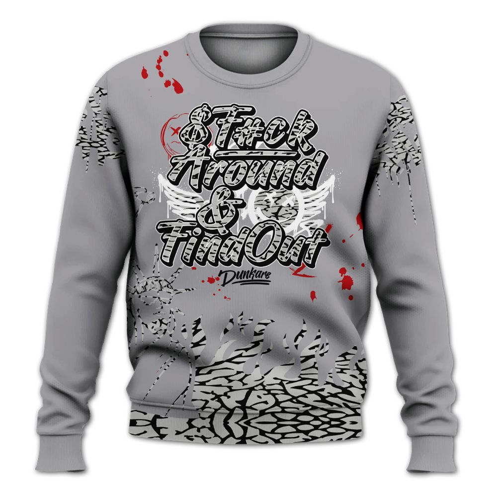 Sweatshirt To Match Cement Grey 3s - Graphic Fck Around Find Out All Over Print