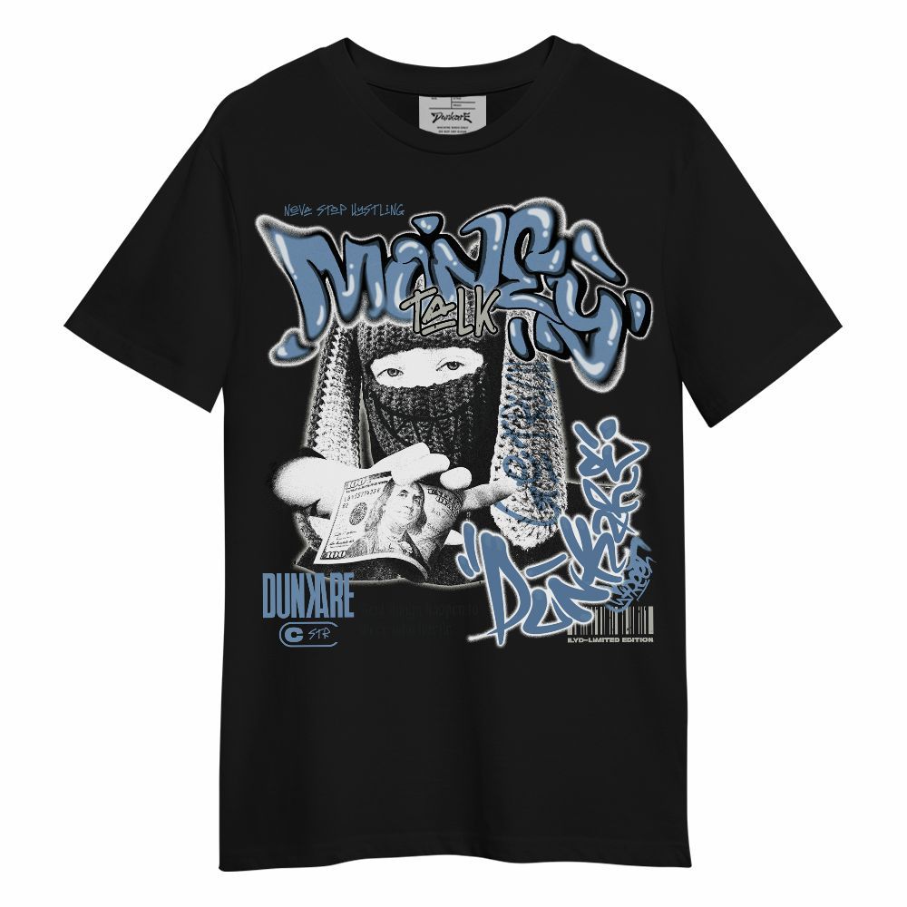 Shirt To Match University Blue 4s - Money Talk Rap Unisex Shirt