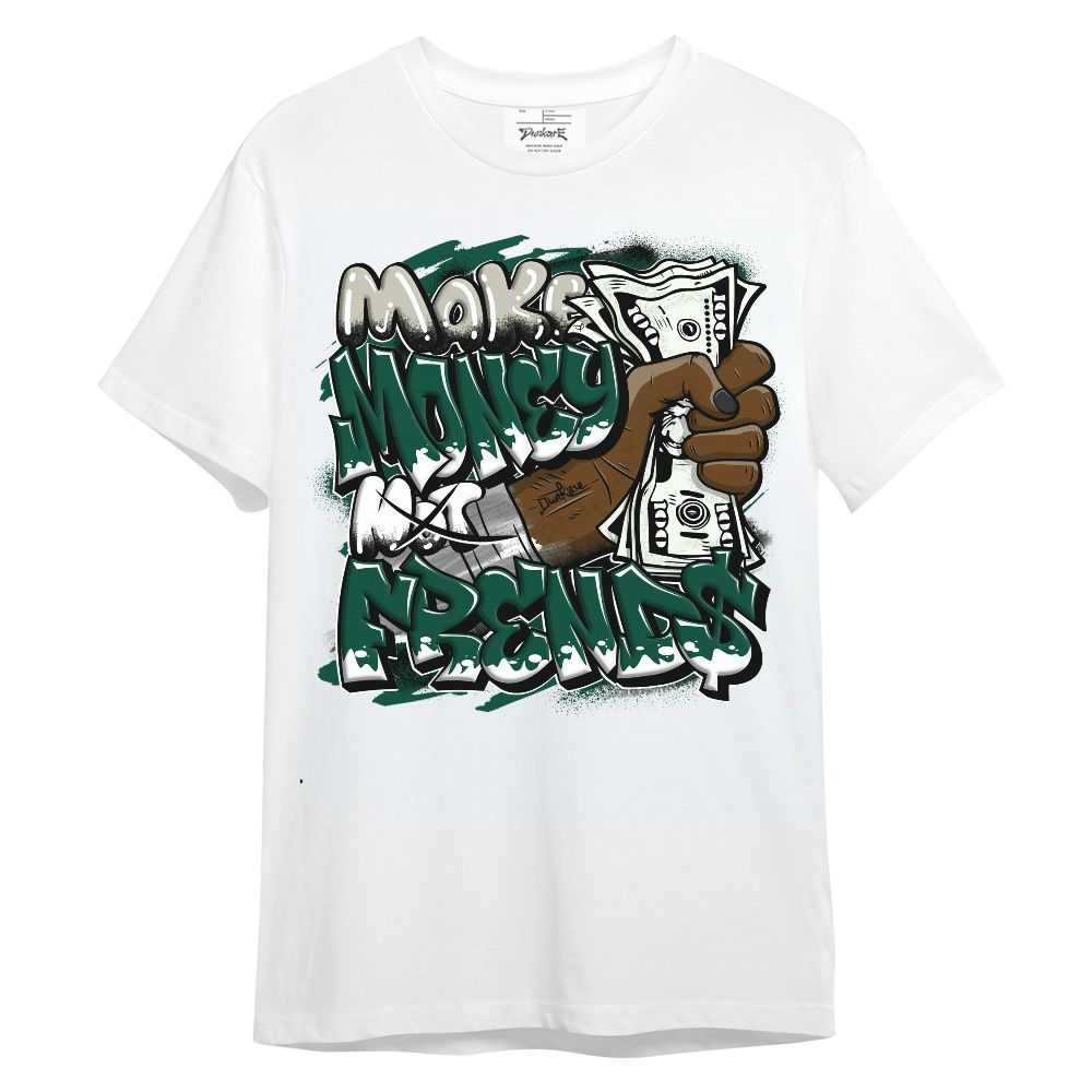 Shirt To Match Oxidized Green 4s - Make Money Not Friend Sprays Unisex Shirt