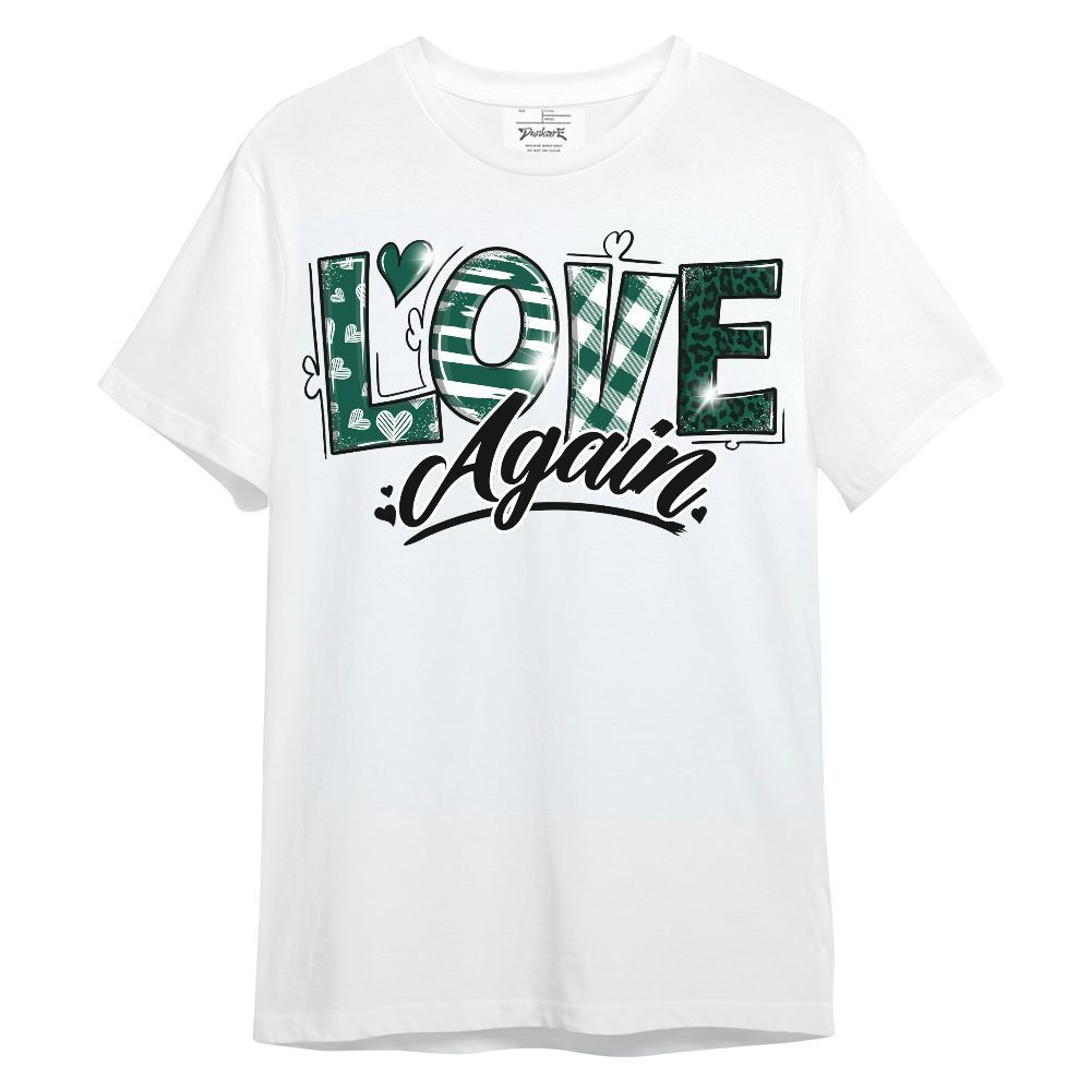 Shirt To Match Oxidized Green 4s - Love Again Graphic Unisex Shirt