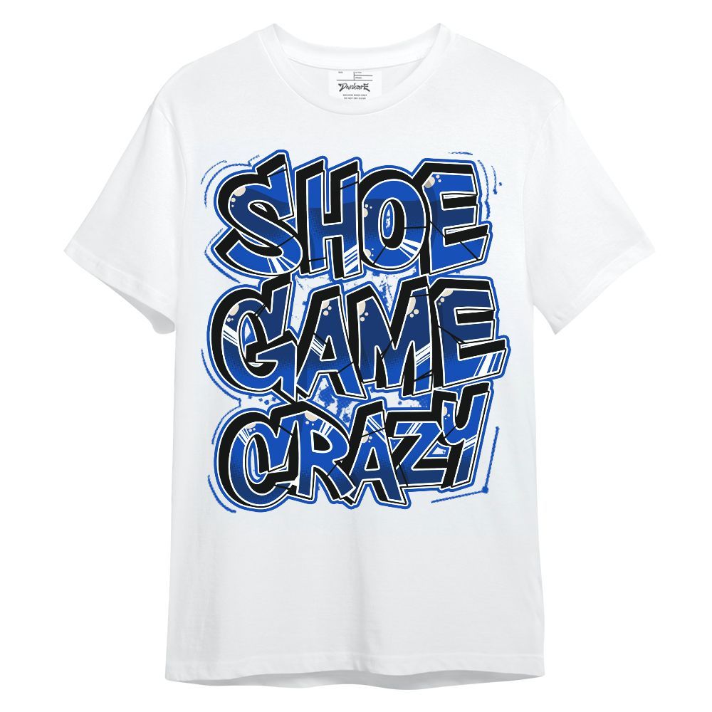 Shirt To Match Low Game Royal 1s - Shoe Game Crazy Graphic Unisex Shirt