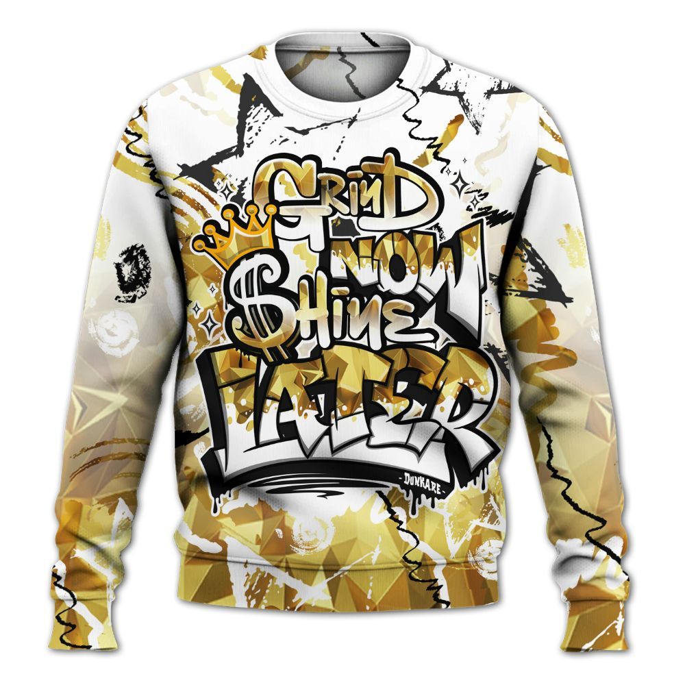 Sweatshirt To Match NET Gold 4s - Grind Shine Later Drip All Over Print