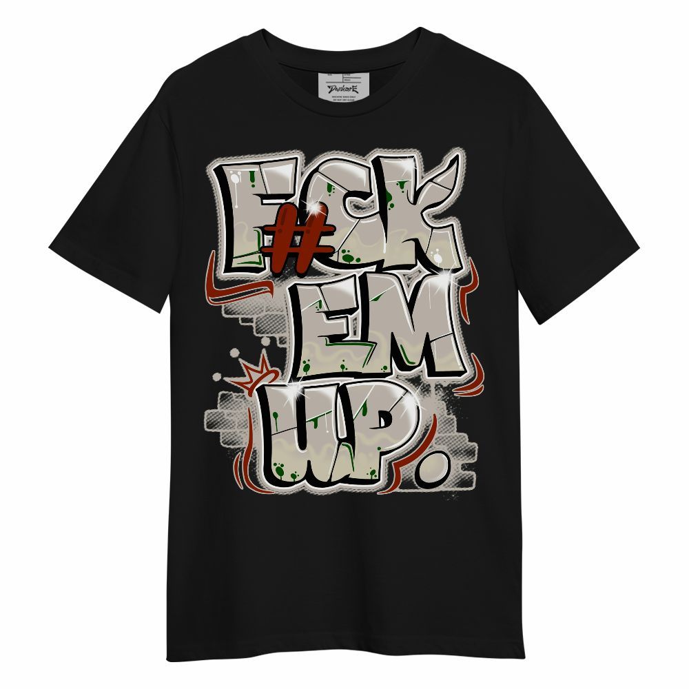 Shirt To Match El Grito 5s - F#ck Em Graphic Unisex Shirt