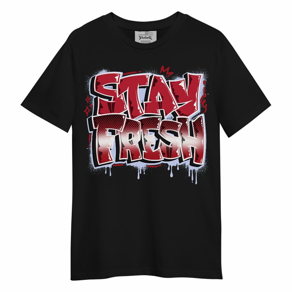 Shirt To Match Toro Bravo 6s - Stay Fresh Dripping Streetwear Unisex Shirt