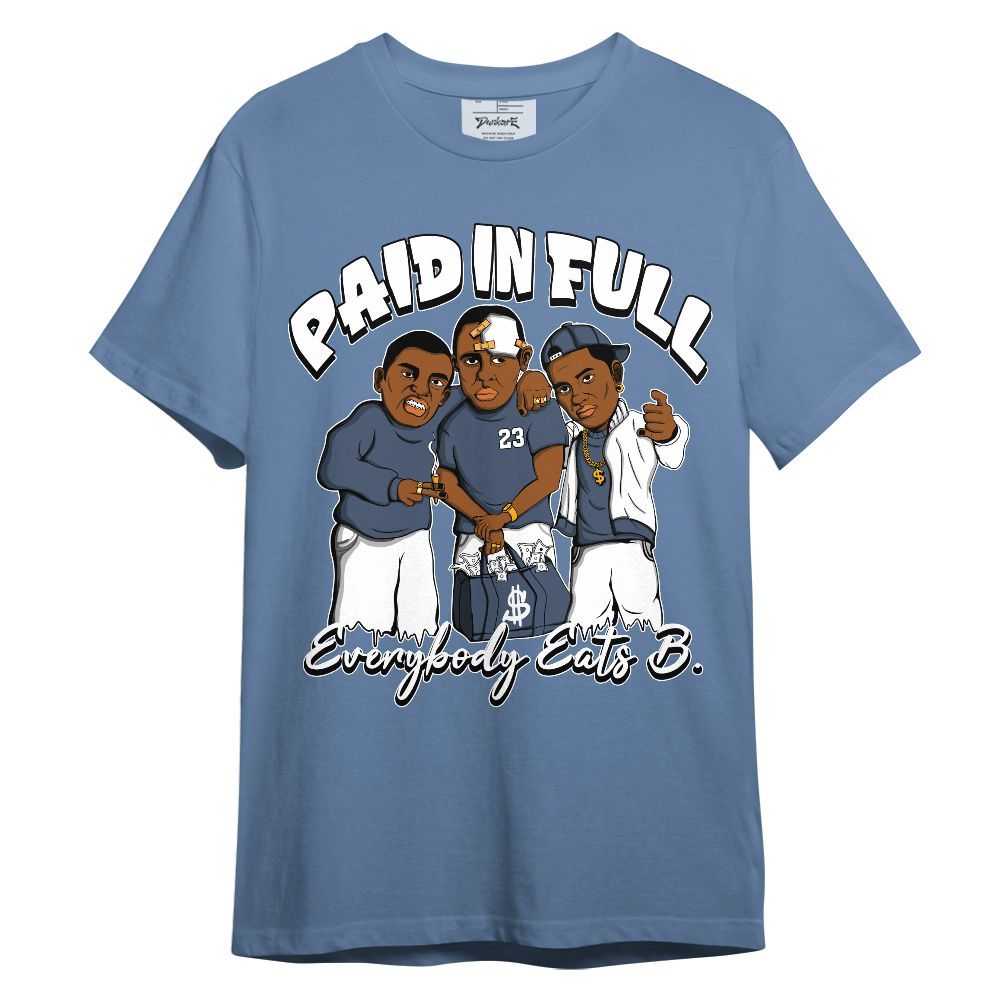 Shirt To Match Low Diffused Blue 11s - Funny Everybody Paid In Full Retro Unisex Shirt